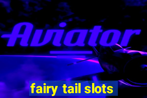 fairy tail slots